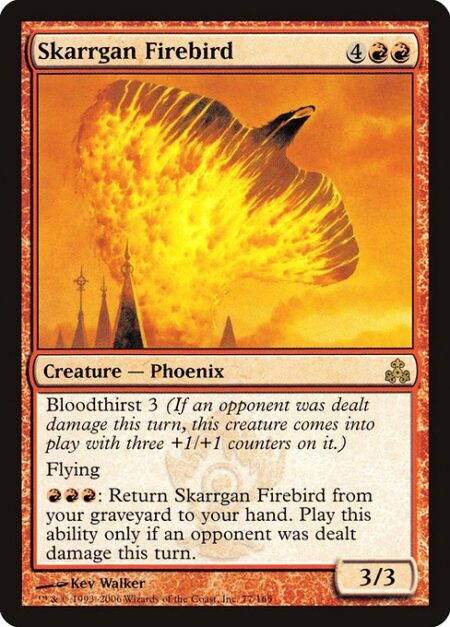 Skarrgan Firebird - Bloodthirst 3 (If an opponent was dealt damage this turn