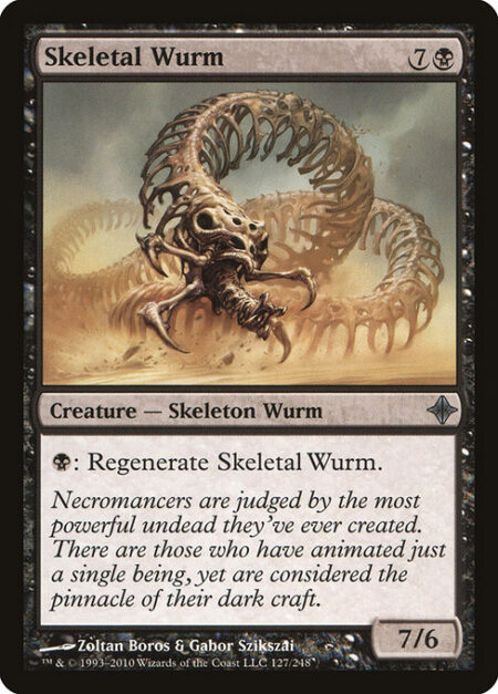 Skeletal Wurm - {B}: Regenerate Skeletal Wurm.