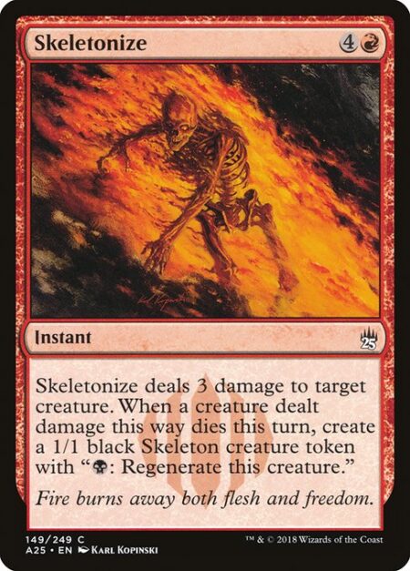 Skeletonize - Skeletonize deals 3 damage to target creature. When a creature dealt damage this way dies this turn