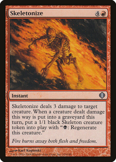 Skeletonize - Skeletonize deals 3 damage to target creature. When a creature dealt damage this way dies this turn