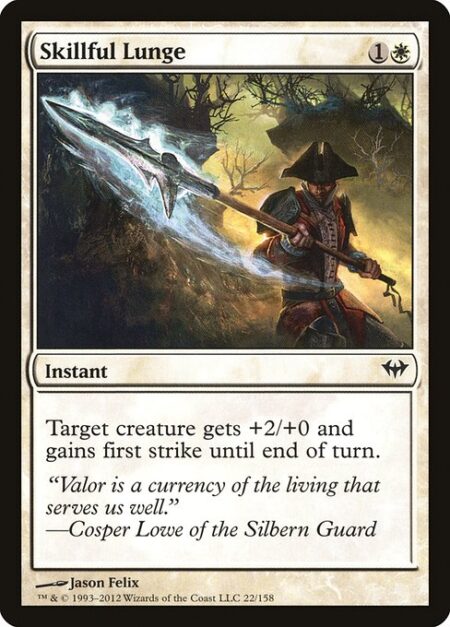 Skillful Lunge - Target creature gets +2/+0 and gains first strike until end of turn.