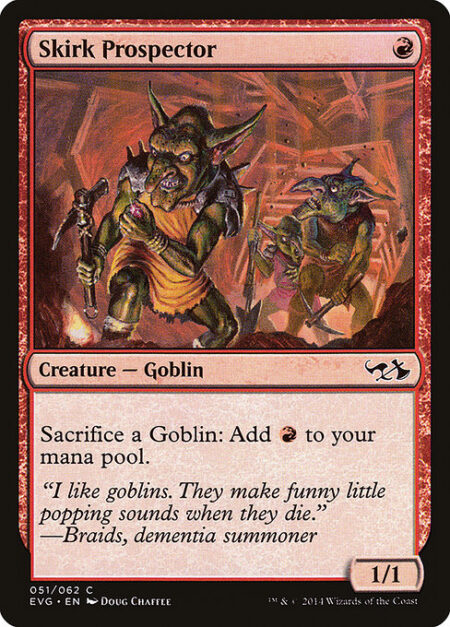 Skirk Prospector - Sacrifice a Goblin: Add {R}.