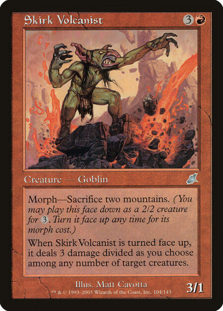 Skirk Volcanist - Morph—Sacrifice two Mountains. (You may cast this card face down as a 2/2 creature for {3}. Turn it face up any time for its morph cost.)