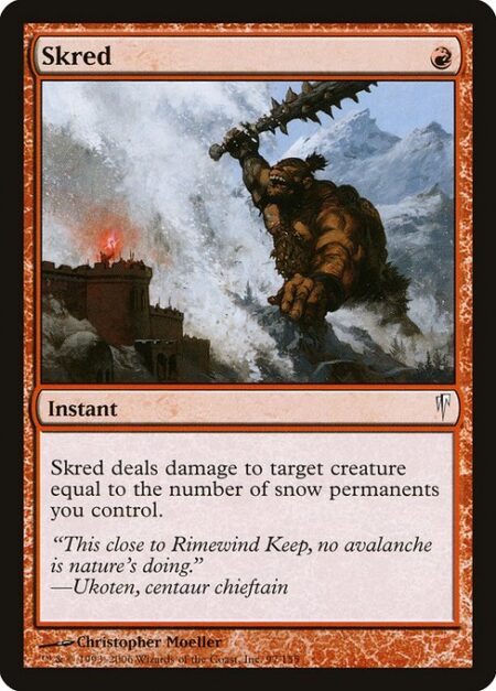 Skred - Skred deals damage to target creature equal to the number of snow permanents you control.