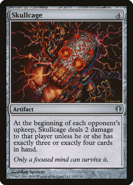 Skullcage - At the beginning of each opponent's upkeep