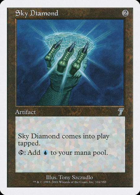 Sky Diamond - Sky Diamond enters the battlefield tapped.