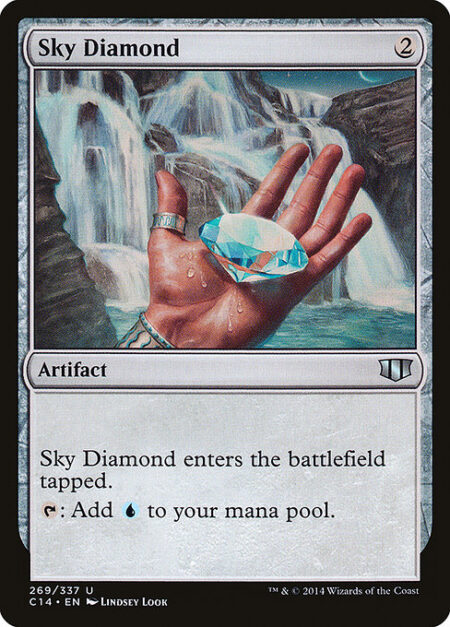 Sky Diamond - Sky Diamond enters the battlefield tapped.