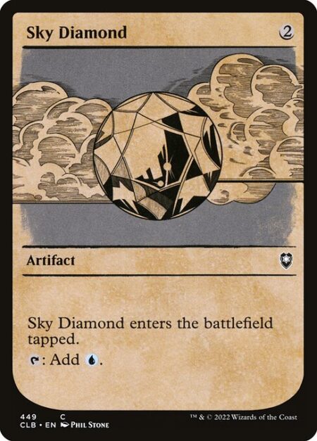 Sky Diamond - Sky Diamond enters the battlefield tapped.