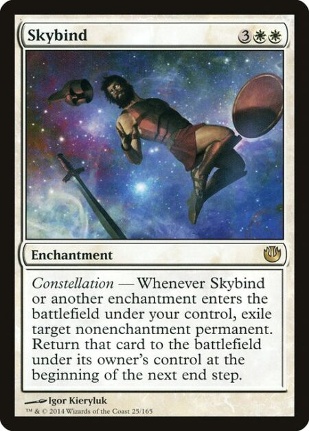 Skybind - Constellation — Whenever Skybind or another enchantment enters the battlefield under your control