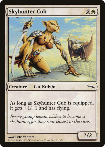 Skyhunter Cub - As long as Skyhunter Cub is equipped