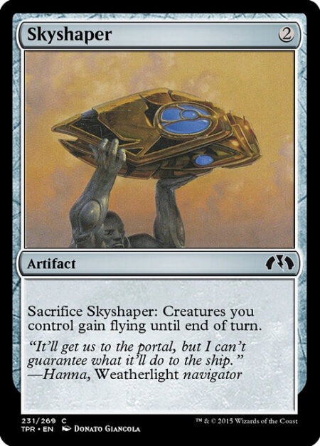 Skyshaper - Sacrifice Skyshaper: Creatures you control gain flying until end of turn.