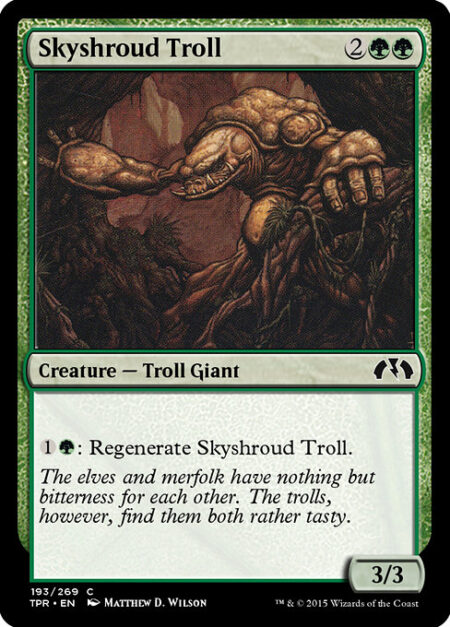 Skyshroud Troll - {1}{G}: Regenerate Skyshroud Troll.