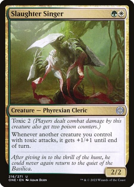 Slaughter Singer - Toxic 2 (Players dealt combat damage by this creature also get two poison counters.)