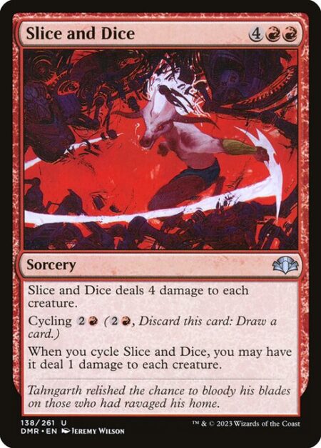 Slice and Dice - Slice and Dice deals 4 damage to each creature.