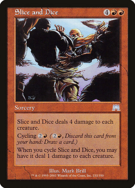 Slice and Dice - Slice and Dice deals 4 damage to each creature.