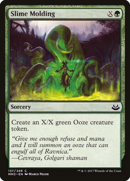 Slime Molding - Create an X/X green Ooze creature token.