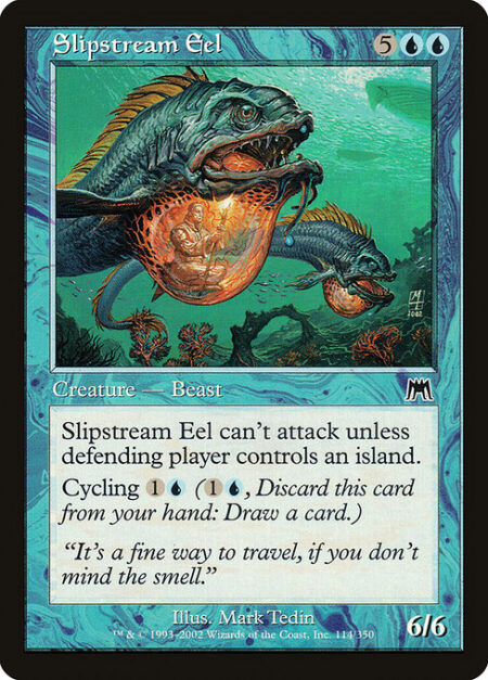 Slipstream Eel - Slipstream Eel can't attack unless defending player controls an Island.