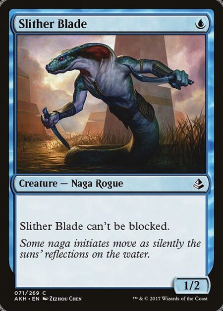 Slither Blade - Slither Blade can't be blocked.