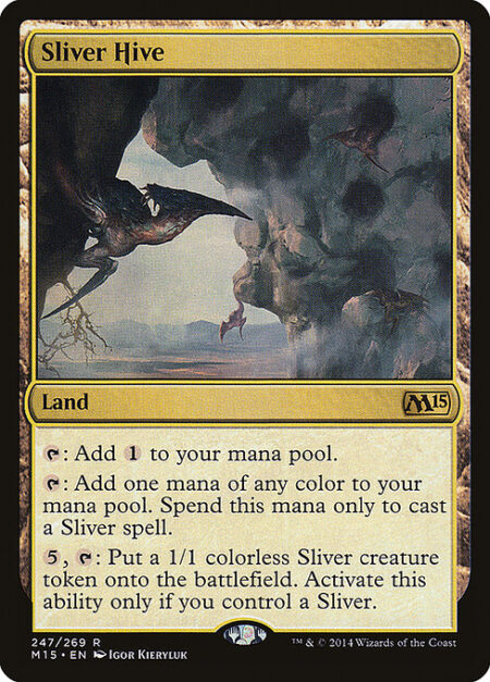 Sliver Hive - {T}: Add {C}.