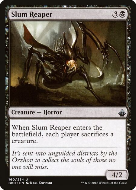 Slum Reaper - When Slum Reaper enters the battlefield