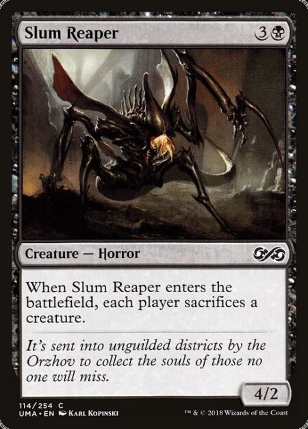 Slum Reaper - When Slum Reaper enters the battlefield