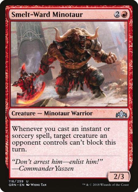 Smelt-Ward Minotaur - Whenever you cast an instant or sorcery spell