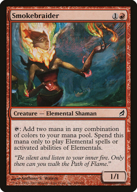 Smokebraider - {T}: Add two mana in any combination of colors. Spend this mana only to cast Elemental spells or activate abilities of Elementals.