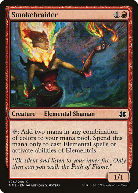 Smokebraider - {T}: Add two mana in any combination of colors. Spend this mana only to cast Elemental spells or activate abilities of Elementals.