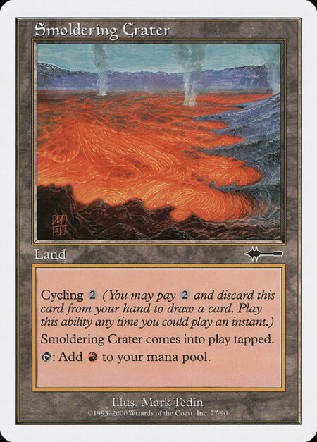 Smoldering Crater - Smoldering Crater enters the battlefield tapped.