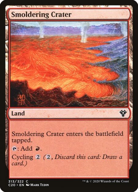 Smoldering Crater - Smoldering Crater enters the battlefield tapped.