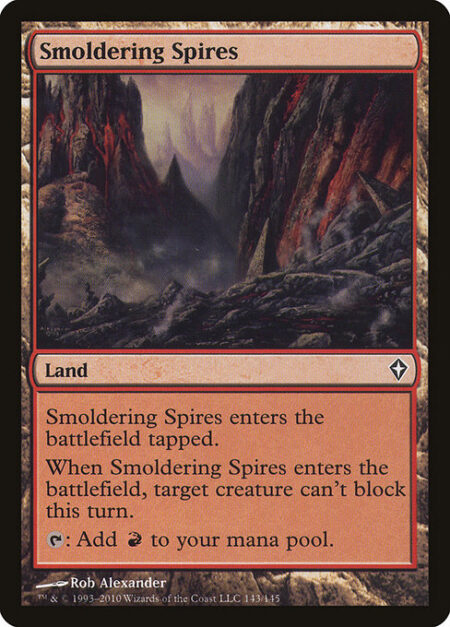 Smoldering Spires - Smoldering Spires enters the battlefield tapped.