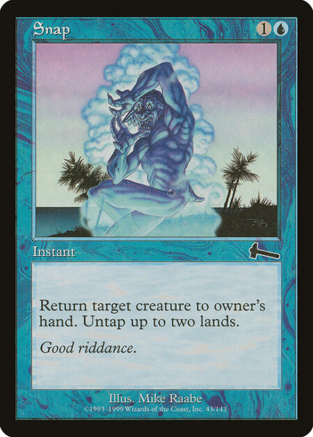 Snap - Return target creature to its owner's hand. Untap up to two lands.