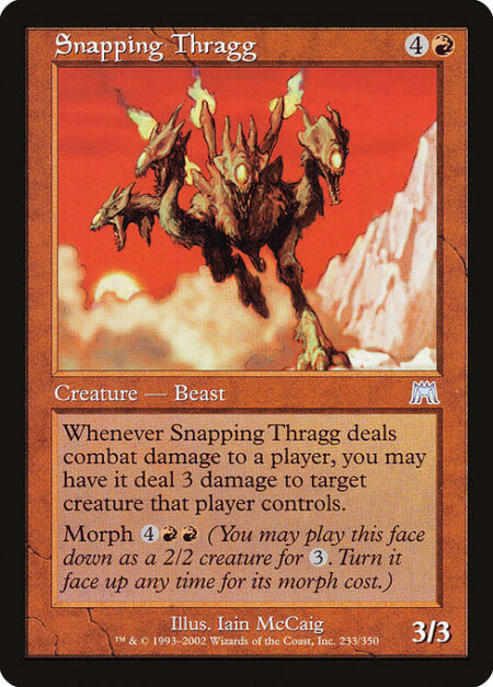 Snapping Thragg - Whenever Snapping Thragg deals combat damage to a player