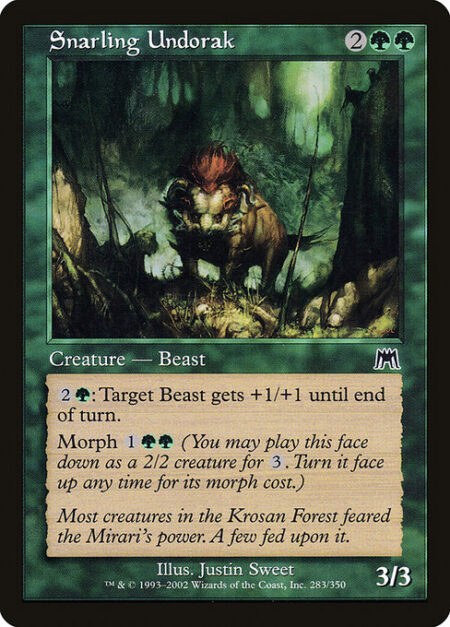 Snarling Undorak - {2}{G}: Target Beast creature gets +1/+1 until end of turn.