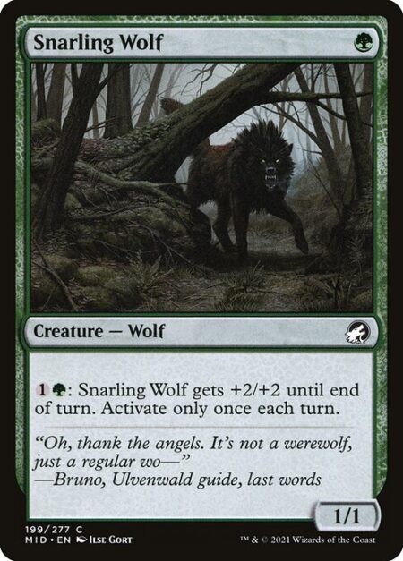 Snarling Wolf - {1}{G}: Snarling Wolf gets +2/+2 until end of turn. Activate only once each turn.
