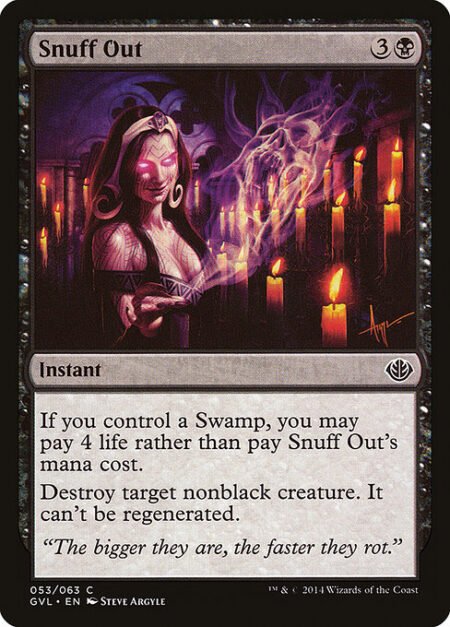 Snuff Out - If you control a Swamp