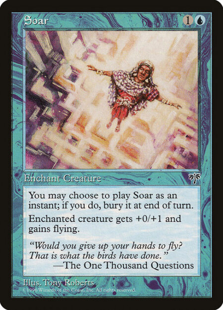 Soar - You may cast Soar as though it had flash. If you cast it any time a sorcery couldn't have been cast