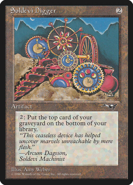 Soldevi Digger - {2}: Put the top card of your graveyard on the bottom of your library.