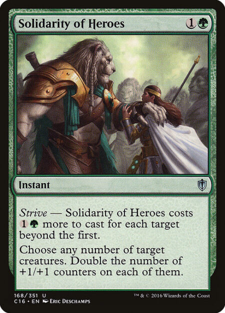 Solidarity of Heroes - Strive — This spell costs {1}{G} more to cast for each target beyond the first.