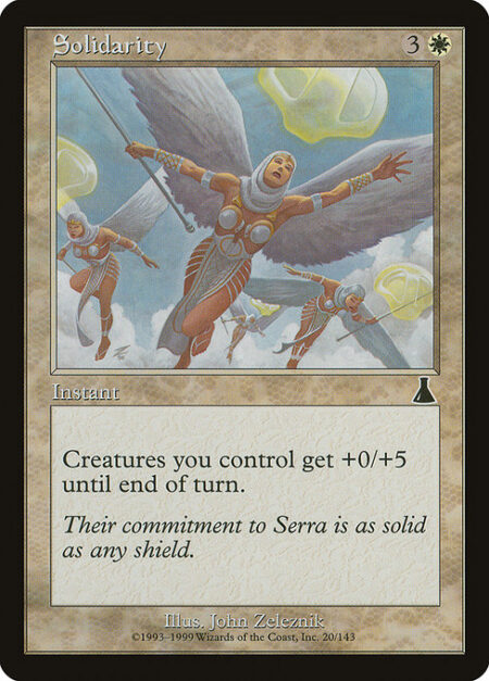 Solidarity - Creatures you control get +0/+5 until end of turn.