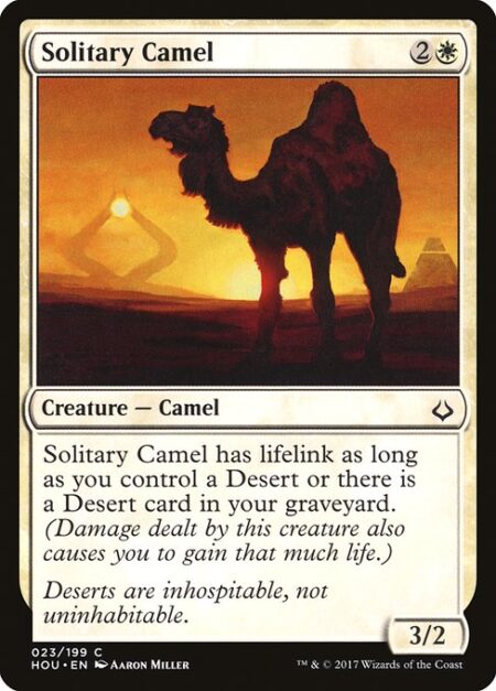 Solitary Camel - Solitary Camel has lifelink as long as you control a Desert or there is a Desert card in your graveyard. (Damage dealt by this creature also causes you to gain that much life.)