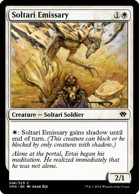 Soltari Emissary - {W}: Soltari Emissary gains shadow until end of turn. (It can block or be blocked by only creatures with shadow.)