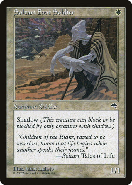 Soltari Foot Soldier - Shadow (This creature can block or be blocked by only creatures with shadow.)