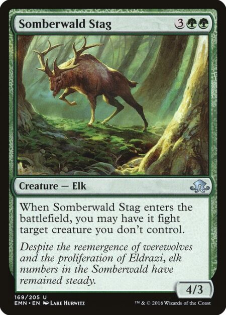 Somberwald Stag - When Somberwald Stag enters the battlefield