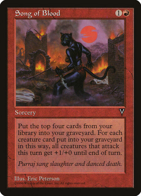 Song of Blood - Mill four cards. Whenever a creature attacks this turn