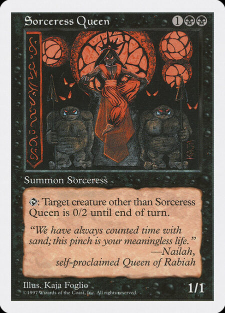 Sorceress Queen - {T}: Target creature other than Sorceress Queen has base power and toughness 0/2 until end of turn.