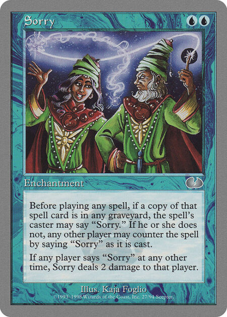 Sorry - Before any player casts a spell with the same name as a card in any graveyard