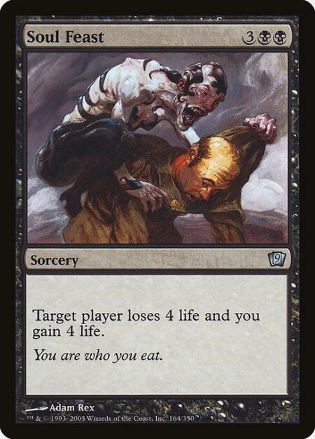 Soul Feast - Target player loses 4 life and you gain 4 life.