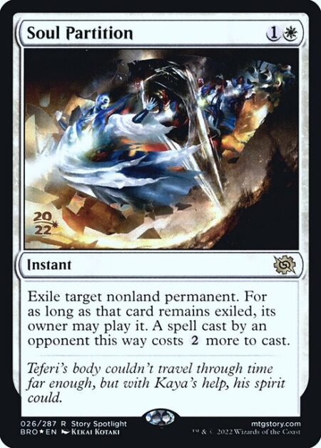 Soul Partition - Exile target nonland permanent. For as long as that card remains exiled