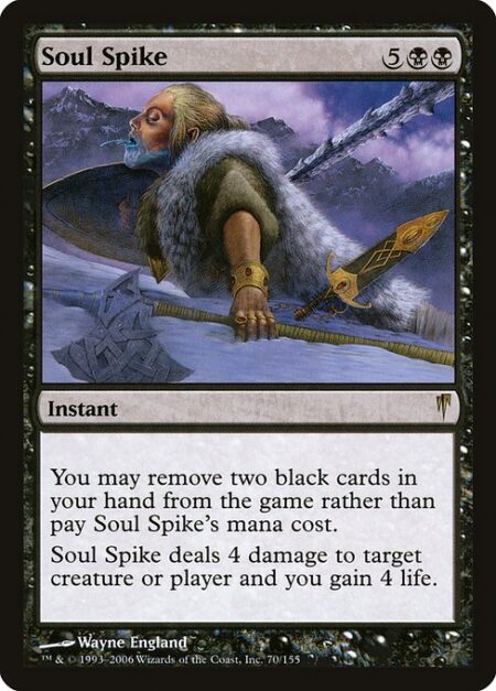 Soul Spike - You may exile two black cards from your hand rather than pay this spell's mana cost.